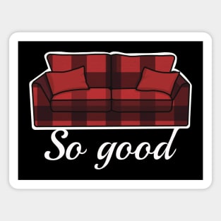 Sofa So Good Magnet